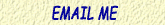 Email Me